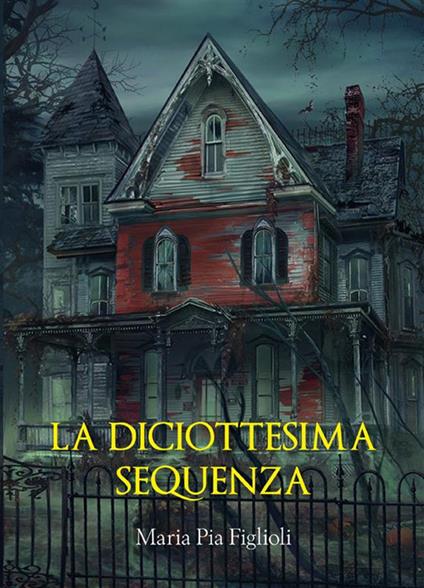 La diciottesima sequenza - Maria Pia Figlioli - ebook