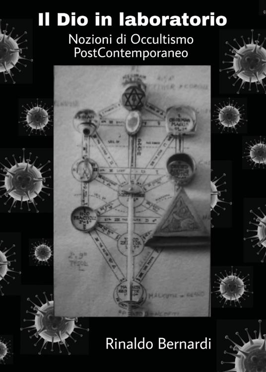 Il dio in laboratorio. Nozioni di occultismo post contemporaneo - Rinaldo Bernardi - copertina