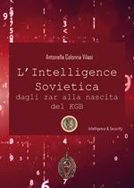 L' intelligence sovietica dagli zar alla nascita del KGB