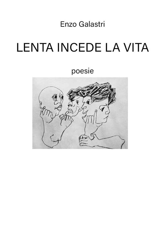 Lenta incede la vita - Enzo Galastri - copertina