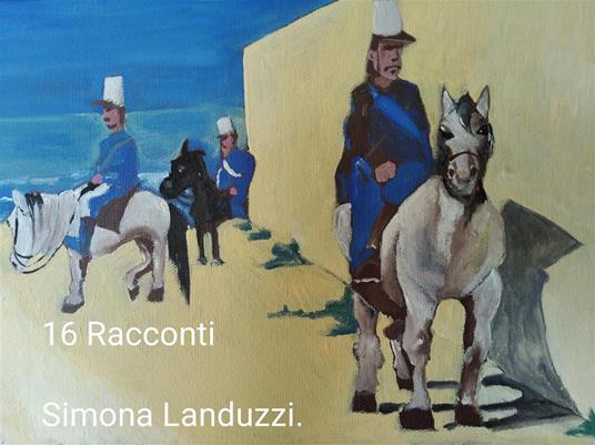 16 racconti - Simona Landuzzi - ebook