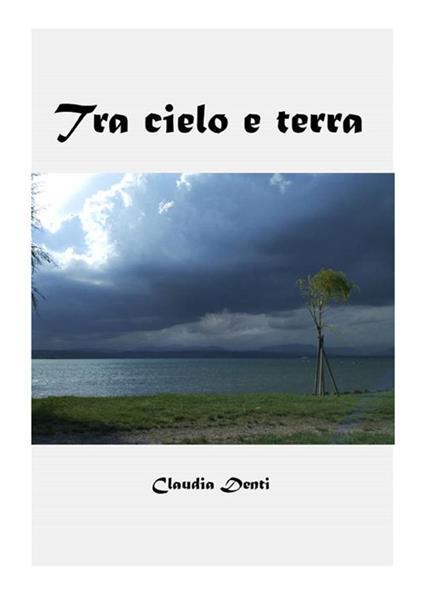 Tra cielo e terra - Claudia Denti - ebook