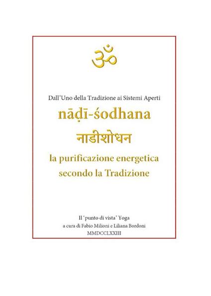 Nâdî-Sodhana. La purificazione energetica secondo la Tradizione. Dall'uno della tradizione ai sistemi aperti - Fabio Milioni - ebook