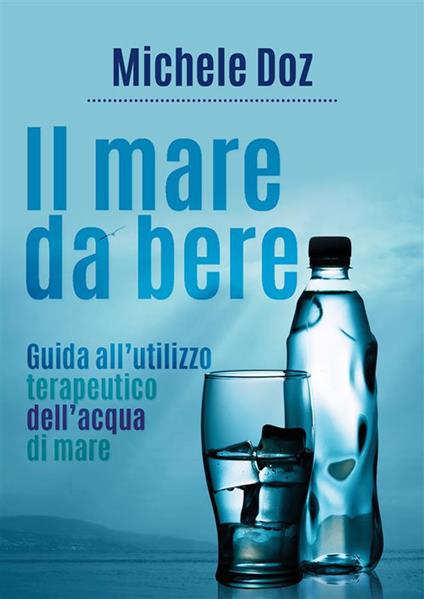 Acqua di Mare da Bere: benefici e usi in cucina