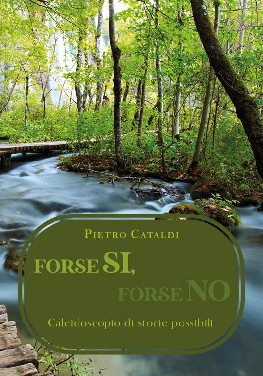 Forse si, forse no. Caleidoscopio di storie possibili - Pietro Cataldi - copertina