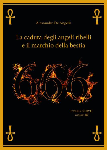 666. La caduta degli angeli ribelli e il marchio della bestia - Alessandro De Angelis - copertina