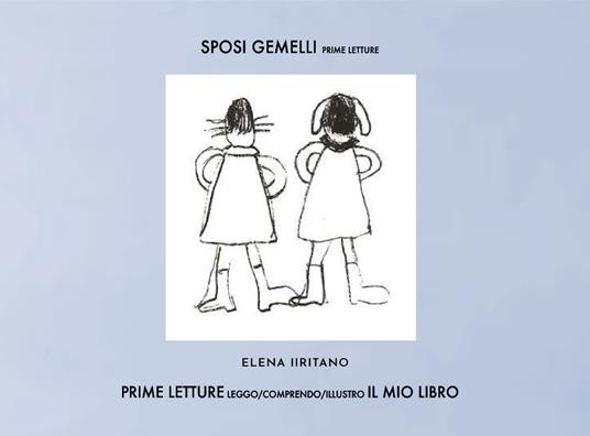 Sposi gemelli. Prime letture in maiuscolo - Elena Iiritano - copertina