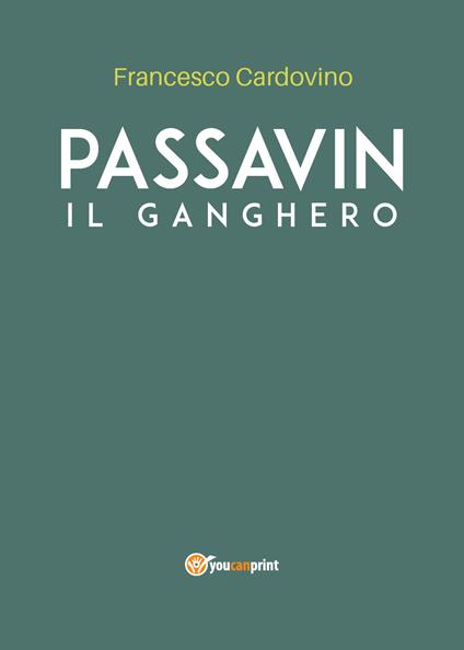 Passavin. Il ganghero - Francesco Cardovino - copertina