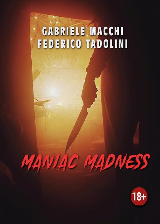 Maniac madness - Gabriele Macchi,Federico Tadolini - copertina