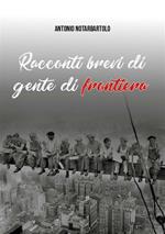 Racconti brevi di gente di frontiera