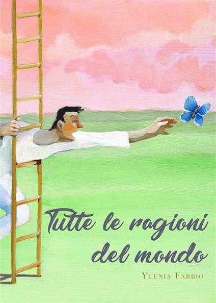 Tutte le ragioni del mondo - Ylenia Fabbio - ebook