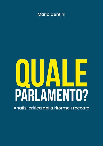 Quale Parlamento? Analisi critica della riforma Fraccaro - Mario Centini - copertina