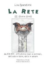 La rete. Storie III 29-42, da KM 800-279 storie reali e surreali, delicate e dure, dolci e amare