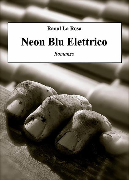 Neon blu elettrico - Raoul La Rosa - copertina