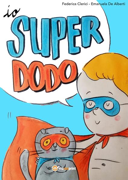 Io, super dodo - Federica Clerici,Emanuela De Alberti - copertina