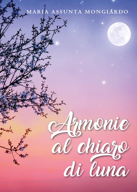 Armonie al chiaro di luna - Maria Assunta Mongiardo - copertina