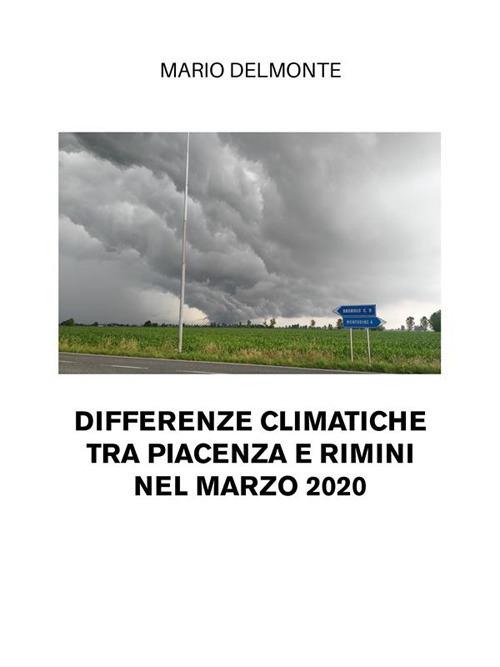 Differenze climatiche tra Piacenza e Rimini nel marzo 2020 - Mario Delmonte - ebook