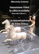 Gerunium-Yrini la città invisibile (Ururi dal 1200 a.C.) e la monetazione di Yrini-Yrina