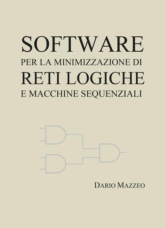 Software per la minimizzazione di reti logiche e macchine sequenziali - Dario Mazzeo - copertina