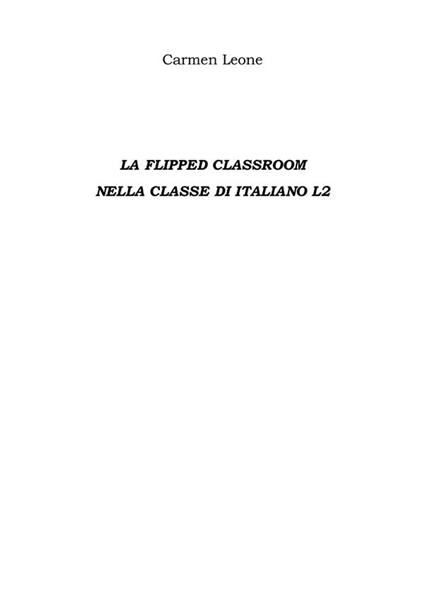 La flipped classroom nella classe di italiano L2 - Carmen Leone - ebook