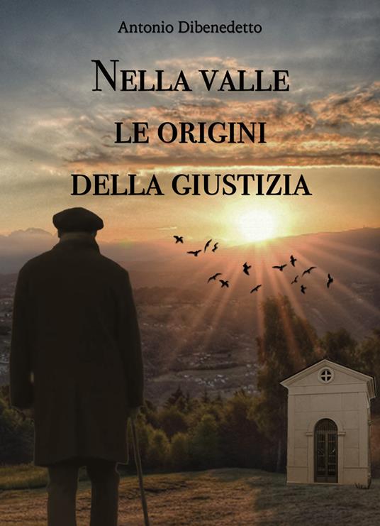 Nella valle le origini della giustizia - Antonio Dibenedetto - copertina