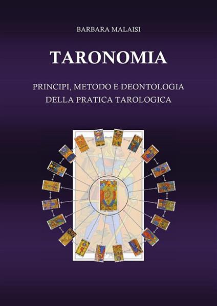 Taronomia. Principi, metodo e deontologia della pratica tarologica - Barbara Malaisi - ebook