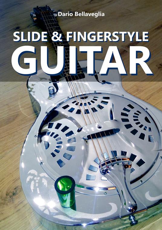 Slide & fingerstyle guitar - Dario Bellaveglia - Libro - Youcanprint - | IBS