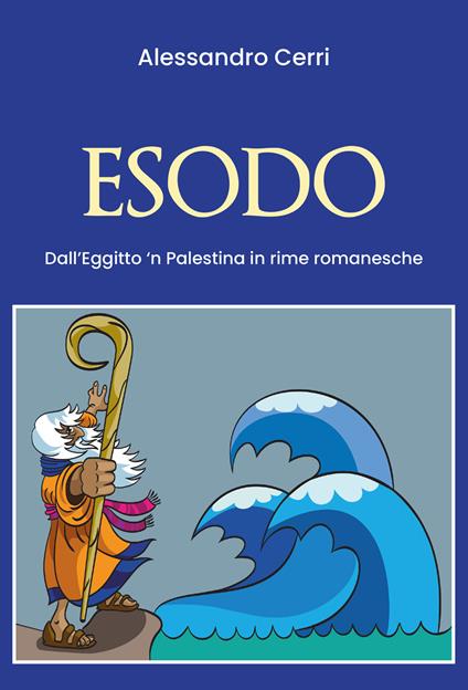 Esodo. Dall'Egitto'n Palestina in romanesche - Alessandro Cerri - copertina