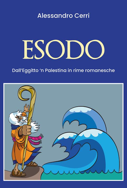 Esodo. Dall'Egitto'n Palestina in romanesche - Alessandro Cerri - copertina