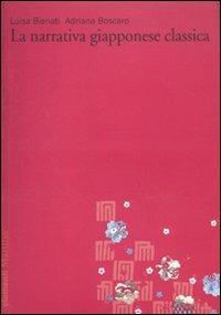 La narrativa giapponese classica. Vol. 1 - Luisa Bienati,Adriana Boscaro - copertina