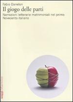 Il giogo delle parti. Narrazioni letterarie matrimoniali nel primo Novecento italiano