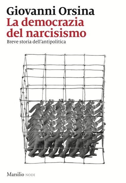 La democrazia del narcisismo. Breve storia dell'antipolitica - Giovanni Orsina - ebook
