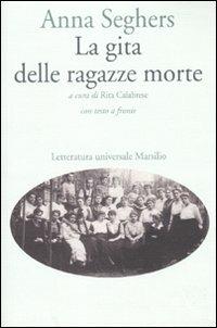 La gita delle ragazze morte. Testo tedesco a fronte - Anna Seghers - copertina