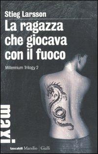 La ragazza che giocava con il fuoco. Millennium trilogy. Vol. 2 - Stieg Larsson - copertina