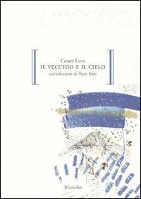 Il vecchio e il cielo - Cesare Lievi - copertina