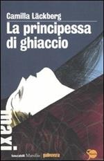 La principessa di ghiaccio. I delitti di Fjällbacka. Vol. 1