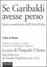 Se Garibaldi avesse perso. Storia controfattuale dell'Unità d'Italia