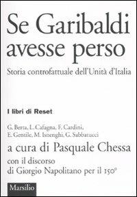 Se Garibaldi avesse perso. Storia controfattuale dell'Unità d'Italia - copertina