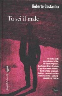 Tu sei il male. La Trilogia del male. Vol. 1 - Roberto Costantini - copertina