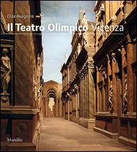 Il Teatro Olimpico. Vicenza - Maria Elisa Avagnina - copertina