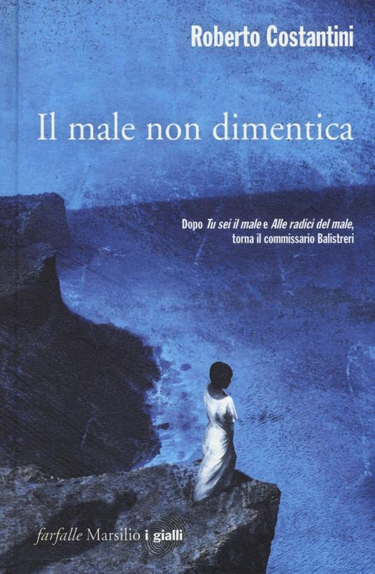 Il male non dimentica. La Trilogia del male. Vol. 3 - Roberto Costantini - copertina