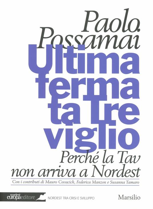 Ultima fermata Treviglio. Perché la Tav non arriva a Nordest - Paolo Possamai - copertina