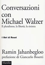 Conversazioni con Michael Walzer. Il pluralismo, la libertà, la sinistra