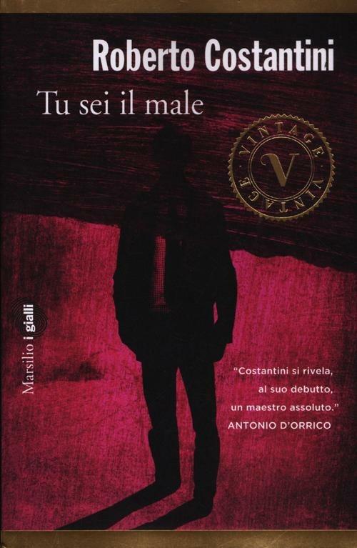 Tu sei il male. La Trilogia del male. Vol. 1 - Roberto Costantini - copertina