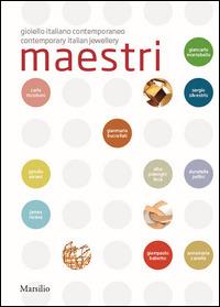 Maestri. Gioiello italiano contemporaneo. Ediz. italiana e inglese - Alba Cappellieri - copertina