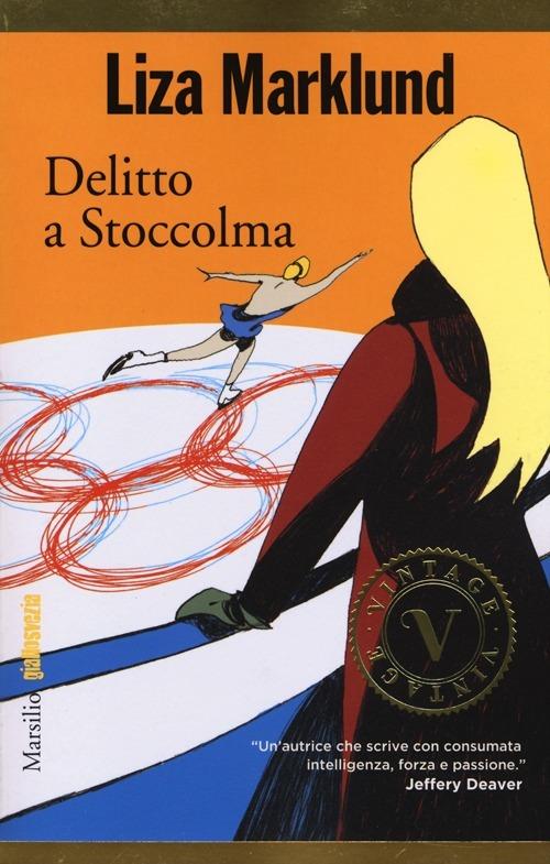 Delitto a Stoccolma. Le inchieste di Annika Bengtzon. Vol. 4 - Liza Marklund - copertina