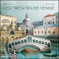 Les trésors de Venise. Libro pop-up. Ediz. illustrata - Dario Cestaro,Paola Zoffoli - copertina