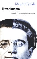 Il tradimento. Gramsci, Togliatti e la verità negata