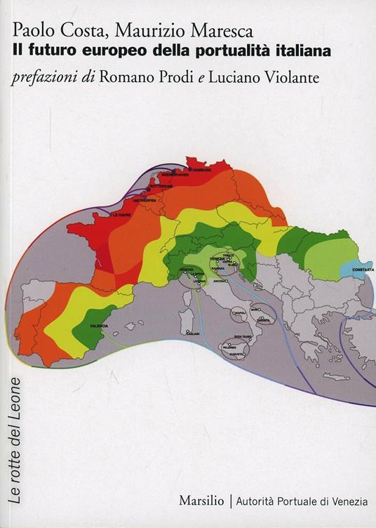 Il futuro europeo della portualità italiana - Paolo Costa,Maurizio Maresca - copertina