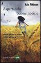 Aspettando buone notizie - Kate Atkinson - copertina